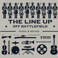 The Lineup off Battlefield: Music & Movies