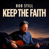 Keep The Faith [Album] by Rob Still Music