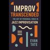Improv Transcended: The Art of Personal Voice in Jazz Improvisation 