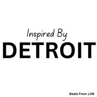 Inspired By Detroit by Joel Joseph Music