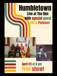 Humbletown w/ Chris Pohlson at The Den 