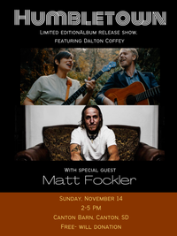 Humbletown - Album Release Show featuring Dalton Coffey and Special Guest Matt Fockler 