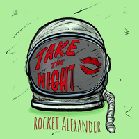 Take the Night by Rocket Alexander
