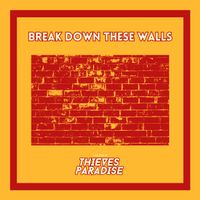 Break Down These Walls (2025) by Isaiah Tilson, Thieves Paradise