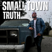 Small Town Truth by Noah Hunton