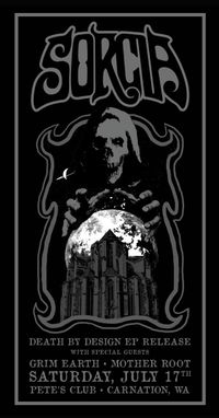 Sorcia 'DEATH BY DESIGN' EP Release Show w/ Grim Earth & Mother Root