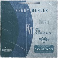 Live from the Hard Rock - Deluxe Version (Remastered) by Kenny Mehler