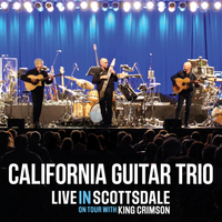 Live in Scottsdale - On Tour With King Crimson by California Guitar Trio
