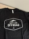 Let's Go Off Road - T Shirt