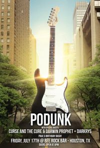 Podunk with Curse and the Cure & Darwin Prophet & DarKrys
