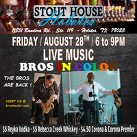 BROS IN COLOR AT STOUT HOUSE - HELOTES