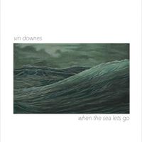 When the Sea Lets Go - CD