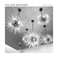 The Sun Machines (LP) - 2026 by Jason Rubero