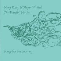 Songs for the Journey by Mary Rocap and Megan Whitted: The Travelin' Mercies