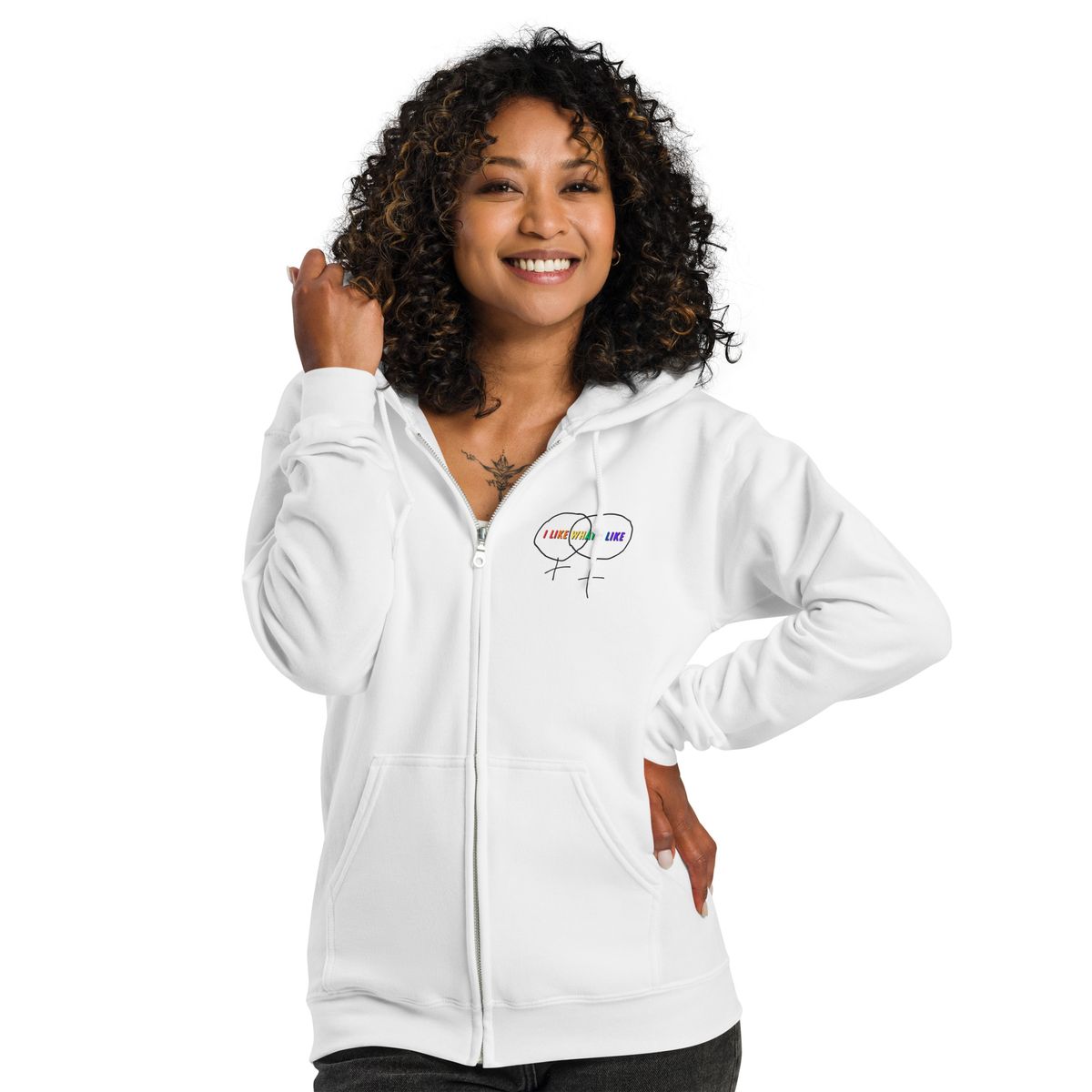 I LIKE WHAT I LIKE - ZIP HOODIE