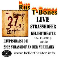Runway 27, Left & Rus-T-Bones @ Strasshofer Kellertheater