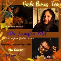 Vicki Burns Sings with John Merrill on guitar and Myles Sloniker on bass!