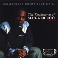 The Testimony of Slugger Roo by Slugger Roo 
