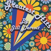 Jill's Greatest Hits by Jill Detroit