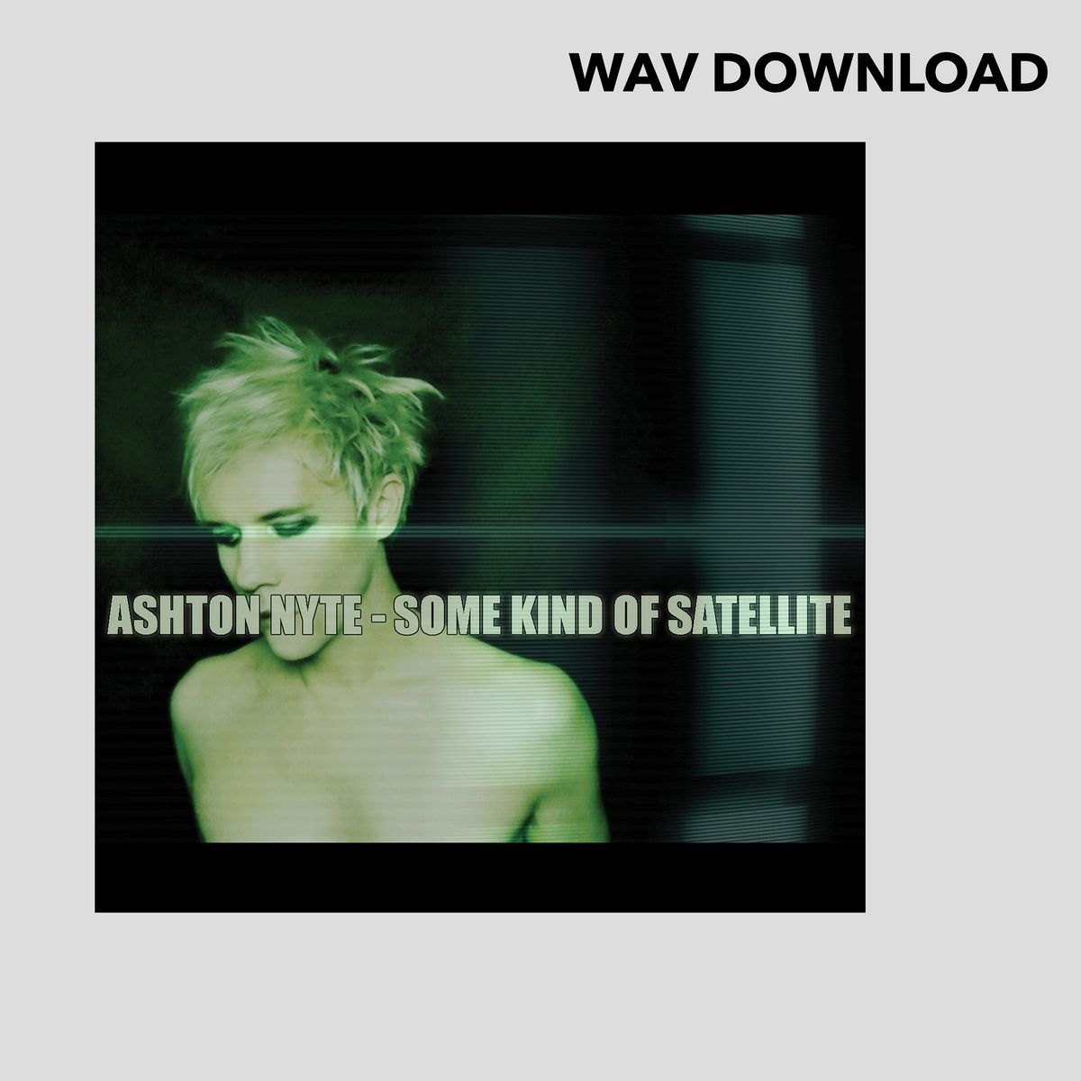 Ashton Nyte - Some Kind Of Satellite [Wav File Download]