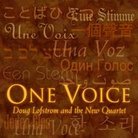 ONE VOICE by Doug Lofstrom and the New Quartet