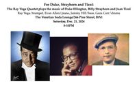 For Duke, Strayhorn and Tizol/The Ray Vega Quartet plays the music of Duke Ellington, Billy Strayhorn and Juan Tizol