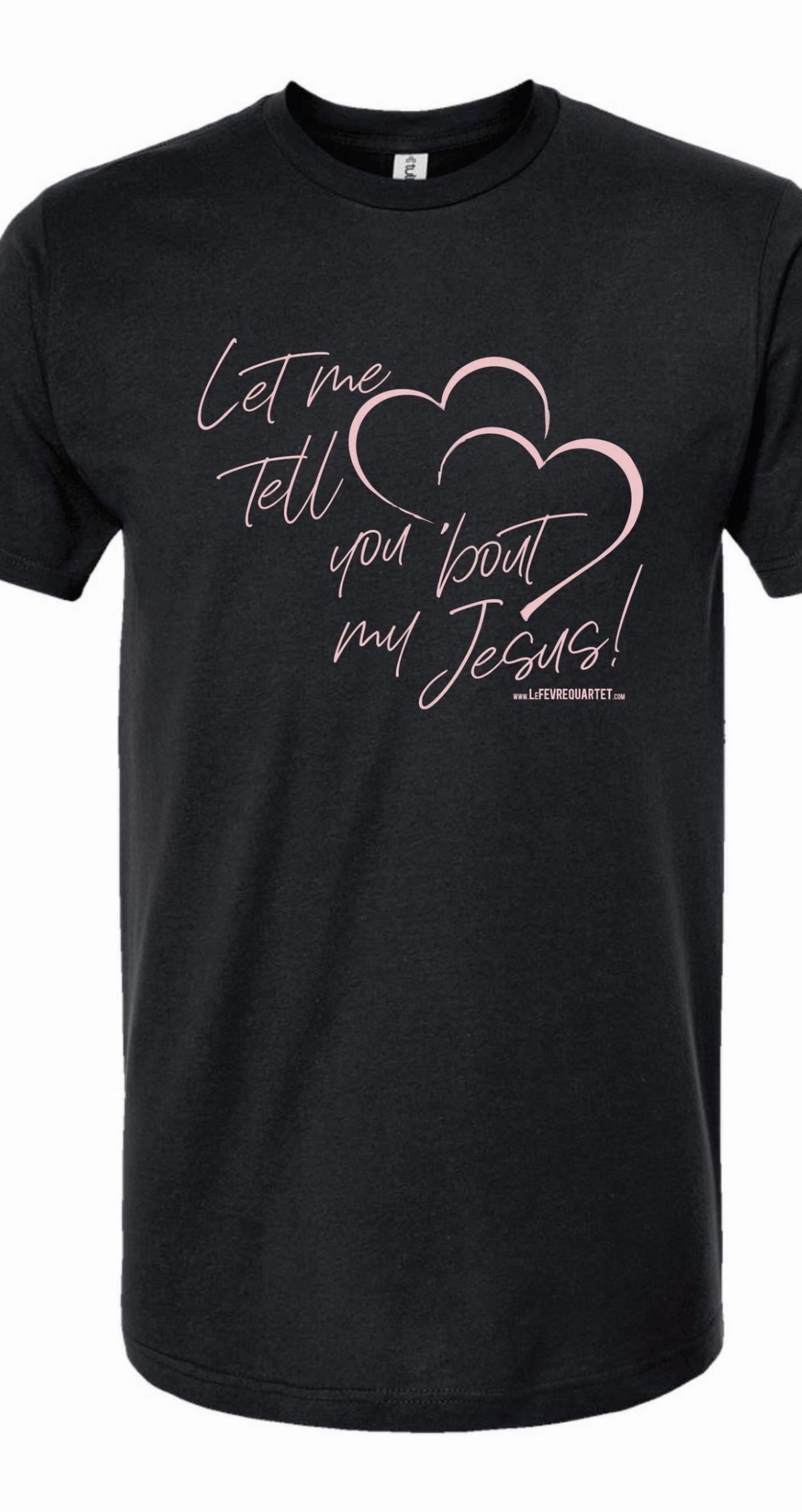 Black with Pink Hearts "Let Me Tell You About My Jesus" T-shirt