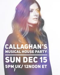Callaghan's Musical House Party (online)  (SOLD OUT)