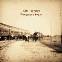 Wanderer’s Paean by Kim Beggs