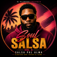 SOUL SALSA VOL.3 (SALSA PAL ALMA) by DJ BLENDAH