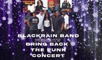 BlackRain Band Presents "Bring Back the Funk Concert"