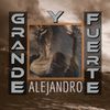 Grande Y Fuerte