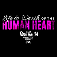 Life & Death of the Human Heart [2x4] by Reed Benjamin