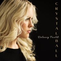 Crystal Ball by Delaney Faulds