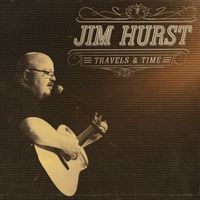 Travels & Time by Jim Hurst
