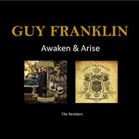 AWAKEN & ARISE (The Remixes) by Guy Franklin