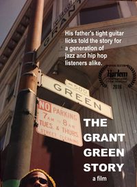 The Grant Green Story - Harlem International Film Festival premiere