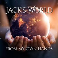 From My Own Hands by Jack's World