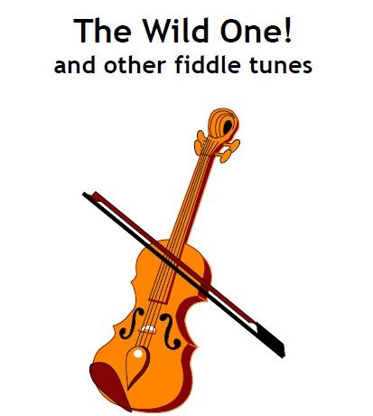 The Wild One! and other Fiddle Tunes