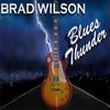 Brad Wilson Blues Thunder - Brad Wilson