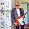 I'm Feeling Blue - Brad "Guitar" Wilson CD