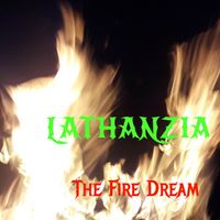 The Fire Dream by LATHANZIA