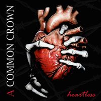 HEARTLESS by A Common Crown