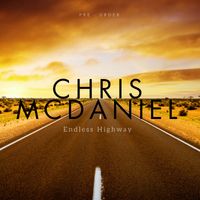 Endless Highway by Chris McDaniel