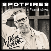 Spotfires & Second Wives by Kane Vincent
