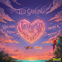 Love In The Air Riddim by Azizzi Romeo, Blackout JA, Macka B, M1 aka Menace, Ted Ganung