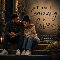 I'm Still Learning to Love by Produced By Junie