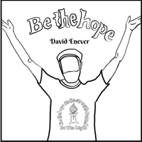 Be the Hope by David Enever
