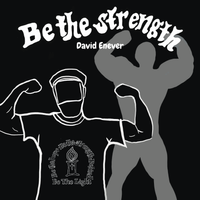Be the Strength by David Enever
