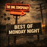 Best Of Monday Night by The DML Conspiracy